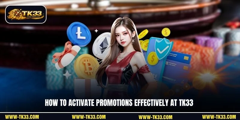 How to activate promotions effectively at TK33