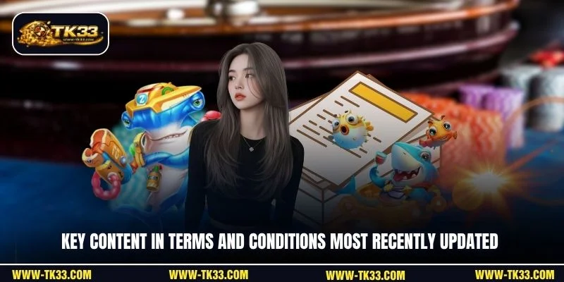 Key content in Terms and Conditions most recently updated