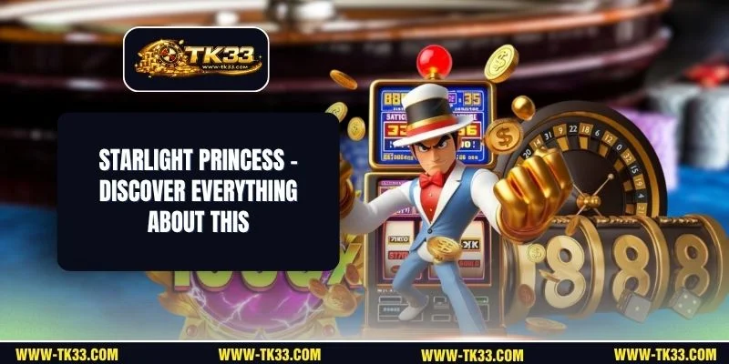 Starlight Princess - Discover Everything About This
