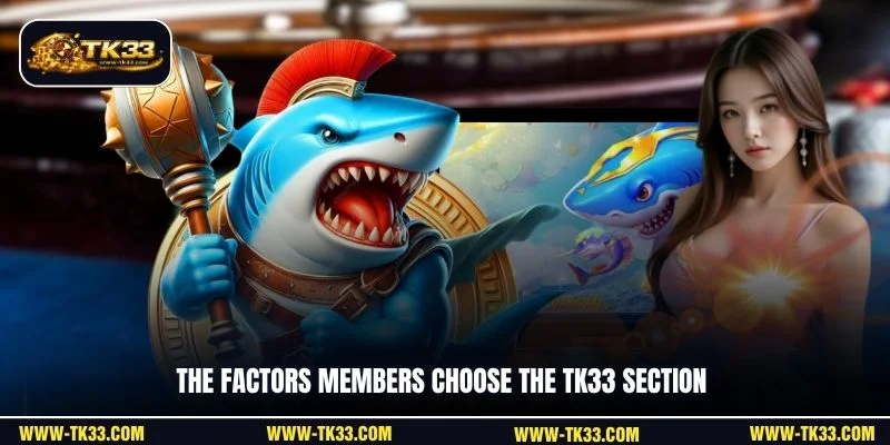 The factors members choose the TK33 section