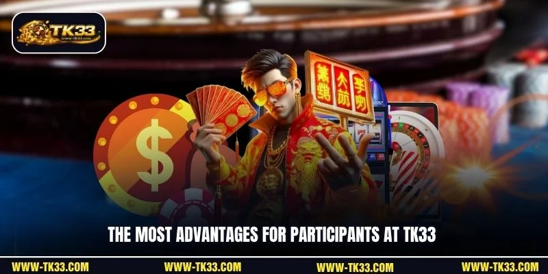 The most advantages for participants at TK33