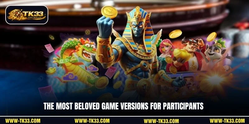 The most beloved game versions for participants