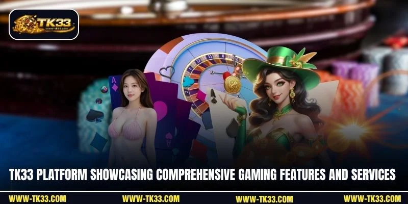 TK33 platform showcasing comprehensive gaming features and services