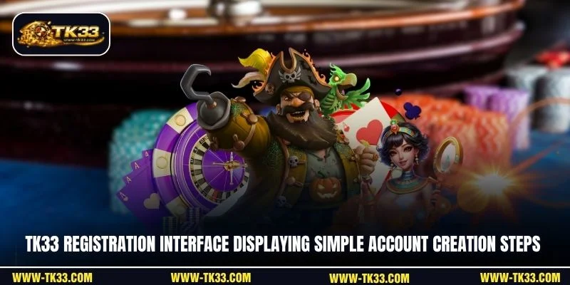 TK33 registration interface displaying simple account creation steps