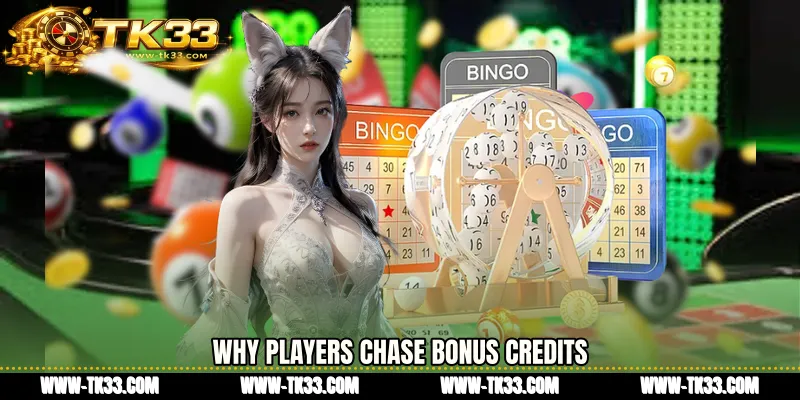 Why Players Chase Bonus Credits