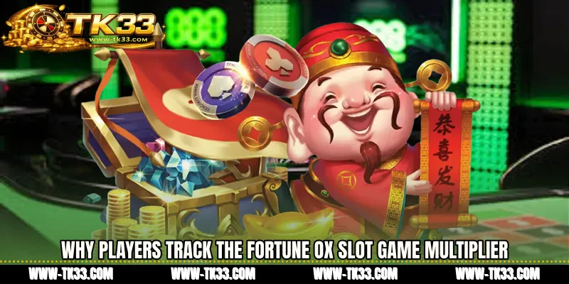 Why Players Track the Fortune Ox slot game Multiplier